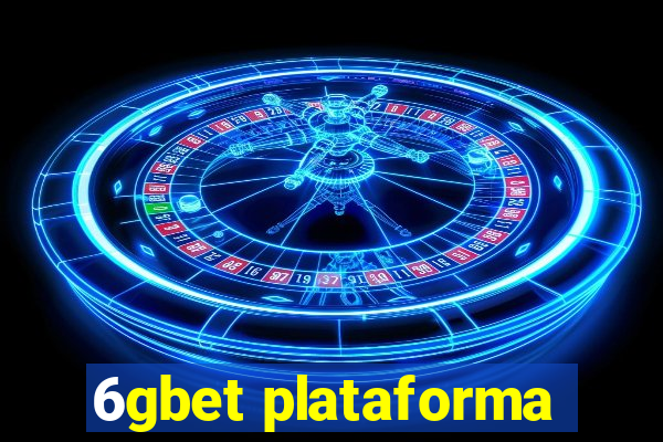 6gbet plataforma